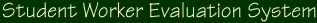 Student Worker Evaluation System
